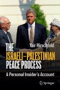 The Israeli-Palestinian Peace Process: A Personal Insider's Account