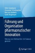 F?hrung Und Organisation Pharmazeutischer Innovation: Wie Man Den Wettlauf Der Biowissenschaften Gewinnt