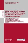 Clinical Image-Based Procedures, Fairness of AI in Medical Imaging, and Ethical and Philosophical Issues in Medical Imaging: 12th International Worksh