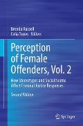 Perceptions of Female Offenders, Vol. 2: How Stereotypes and Social Norms Affect Criminal Justice Responses