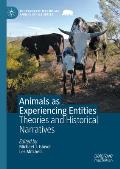 Animals as Experiencing Entities: Theories and Historical Narratives