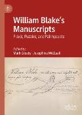 William Blake's Manuscripts: Praxis, Puzzles, and Palimpsests