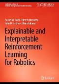 Explainable and Interpretable Reinforcement Learning for Robotics