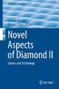 Novel Aspects of Diamond II: Science and Technology