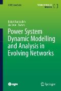Power System Dynamic Modelling and Analysis in Evolving Networks