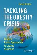 Tackling the Obesity Crisis: Beyond Failed Approaches to Lasting Solutions