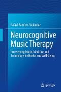 Neurocognitive Music Therapy: Intersecting Music, Medicine and Technology for Health and Well-Being