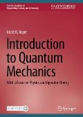 Introduction to Quantum Mechanics: With a Focus on Physics and Operator Theory