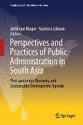 Perspectives and Practices of Public Administration in South Asia: Post-Pandemic Recovery and Sustainable Development Agenda
