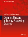 Dynamic Phasors in Energy Processing Systems