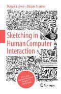 Sketching in Human Computer Interaction: A Practical Guide to Sketching Theory and Application