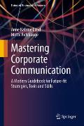 Mastering Corporate Communication: A Modern Guidebook for Future-Fit Strategies, Tools and Skills