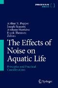 The Effects of Noise on Aquatic Life: Principles and Practical Considerations