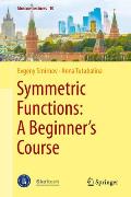 Symmetric Functions: A Beginner's Course