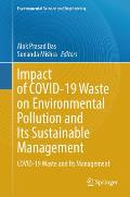 Impact of Covid-19 Waste on Environmental Pollution and Its Sustainable Management: Covid-19 Waste and Its Management