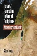 Israel/Palestine in World Religions: Whose Promised Land?