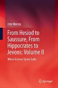 From Hesiod to Saussure, from Hippocrates to Jevons: Volume II: When Science Spoke Latin
