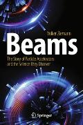 Beams: The Story of Particle Accelerators and the Science They Discover