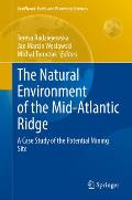 The Natural Environment of the Mid-Atlantic Ridge: A Case Study of the Potential Mining Site