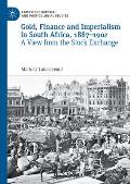 Gold, Finance and Imperialism in South Africa, 1887-1902: A View from the Stock Exchange