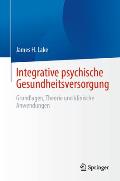 Integrative Psychische Gesundheitsversorgung: Grundlagen, Theorie Und Klinische Anwendungen