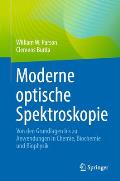 Moderne Optische Spektroskopie: Von Den Grundlagen Bis Zu Anwendungen in Chemie, Biochemie Und Biophysik