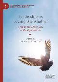 Leadership as Loving One Another: Agapao and Agape Love in the Organization