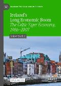 Ireland's Long Economic Boom: The Celtic Tiger Economy, 1986-2007