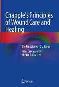 Chapple's Principles of Wound Care and Healing: The Physiological Challenge