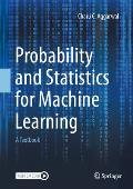 Probability and Statistics for Machine Learning: A Textbook
