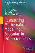 Researching Mathematical Modelling Education in Disruptive Times