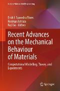 Recent Advances on the Mechanical Behaviour of Materials: Computational Modelling, Theory, and Experiments