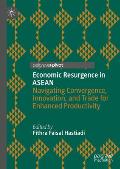 Economic Resurgence in ASEAN: Navigating Convergence, Innovation, and Trade for Enhanced Productivity