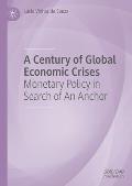A Century of Global Economic Crises: Monetary Policy in Search of an Anchor