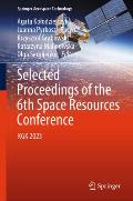 Selected Proceedings of the 6th Space Resources Conference: Kgk 2023