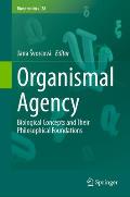 Organismal Agency: Biological Concepts and Their Philosophical Foundations