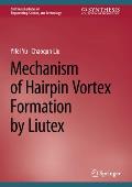 Mechanism of Hairpin Vortex Formation by Liutex