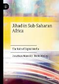 Jihad in Sub-Saharan Africa: The Role of Digital Media