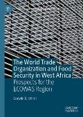 The World Trade Organization and Food Security in West Africa: Prospects for the Ecowas Region