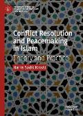 Conflict Resolution and Peacemaking in Islam: Theory and Practice