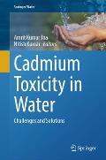 Cadmium Toxicity in Water: Challenges and Solutions