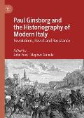 Paul Ginsborg and the Historiography of Modern Italy: Revolutions, Revolt and Resistance
