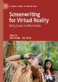 Screenwriting for Virtual Reality: Story, Space and Experience