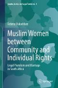 Muslim Women Between Community and Individual Rights: Legal Pluralism and Marriage in South Africa