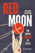 Red Moon: The Soviet Conquest of Space