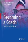 Becoming a Coach: The Essential Icf Guide
