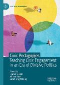 Civic Pedagogies: Teaching Civic Engagement in an Era of Divisive Politics