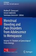 Menstrual Bleeding and Pain Disorders from Adolescence to Menopause: Volume 11: Frontiers in Gynecological Endocrinology