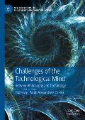 Challenges of the Technological Mind: Between Philosophy and Technology