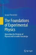 The Foundations of Experimental Physics: Unraveling the Premises of Physical and Scientific Knowledge